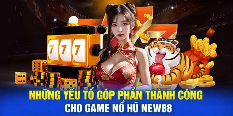 4 điểm mạnh của game nổ hũ New88